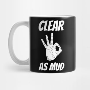 Clear as Mud Mug